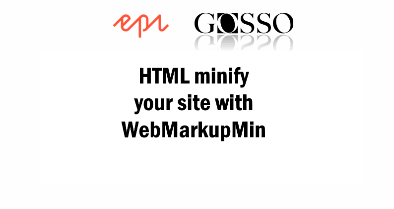 HTML minify your Episerver site with WebMarkupMin - Gosso ...